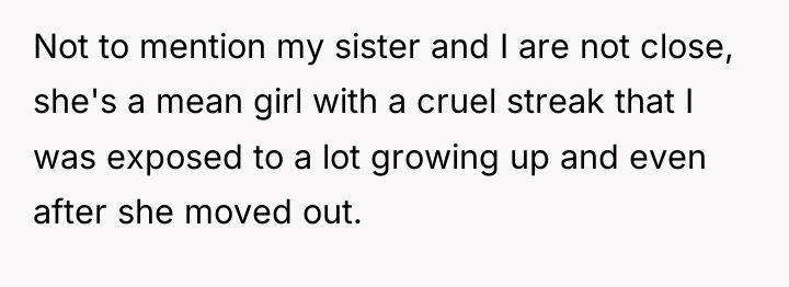 Not to mention my sister and I are not close,...