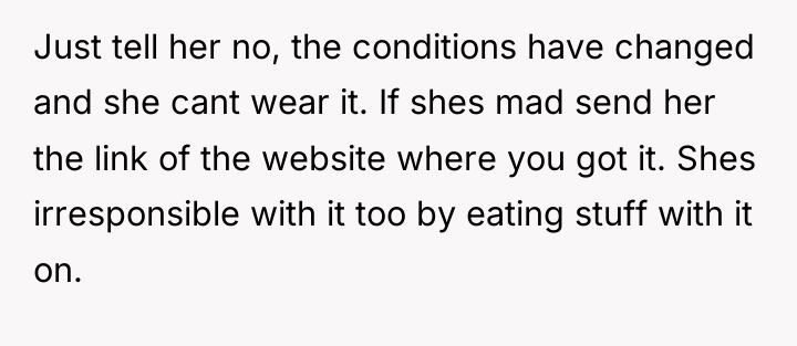 Just tell her no, the conditions have changed and she...
