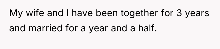 My wife and I have been together for 3 years...