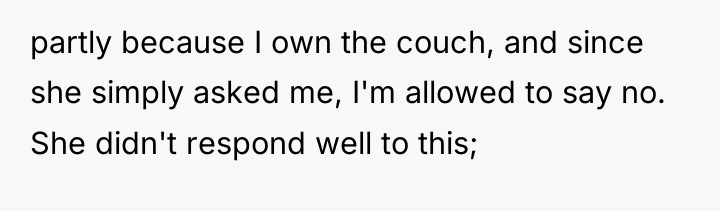 partly because I own the couch, and since she simply...