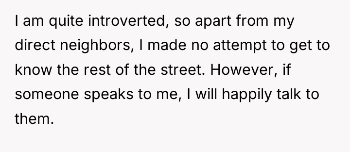 I am quite introverted, so apart from my direct neighbors,...