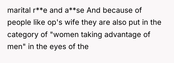 marital r**e and a**se And because of people like op's...