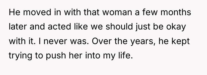 He moved in with that woman a few months later...