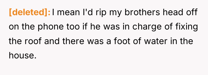 [deleted] I mean I'd rip my brothers head off on...