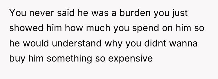 You never said he was a burden you just showed...