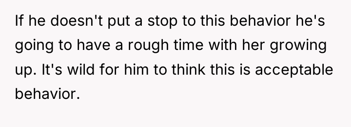 If he doesn't put a stop to this behavior he's...