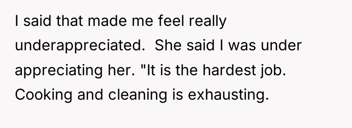 I said that made me feel really underappreciated. ​ She...