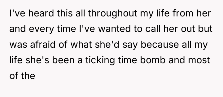 I've heard this all throughout my life from her and...