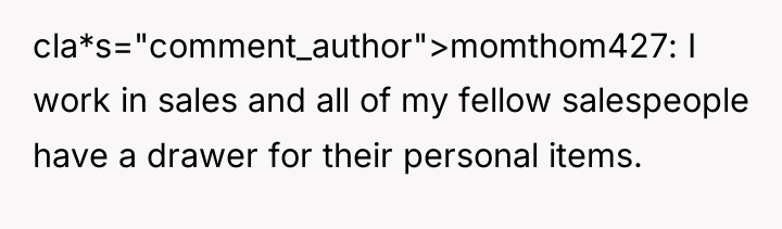 cla*s="comment_author">momthom427: I work in sales and all of my fellow...