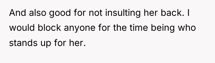 And also good for not insulting her back. I would...