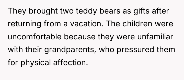 They brought two teddy bears as gifts after returning from...
