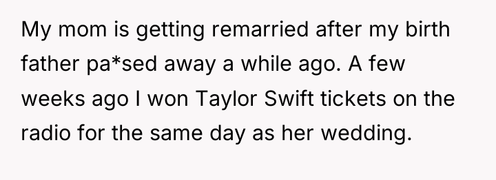 My mom is getting remarried after my birth father pa*sed...