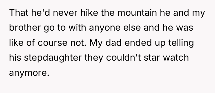 That he'd never hike the mountain he and my brother...