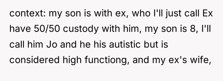 context: my son is with ex, who I'll just call...