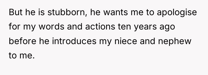 But he is stubborn, he wants me to apologise for...