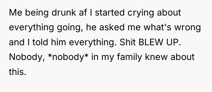 Me being drunk af I started crying about everything going,...