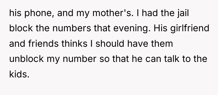 his phone, and my mother's. I had the jail block...