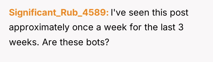 Significant_Rub_4589 I've seen this post approximately once a week for...