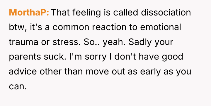 MorthaP That feeling is called dissociation btw, it's a common...