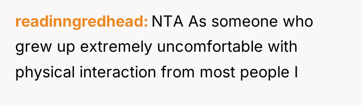 readinngredhead NTA As someone who grew up extremely uncomfortable with...