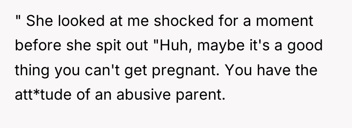 " She looked at me shocked for a moment before...