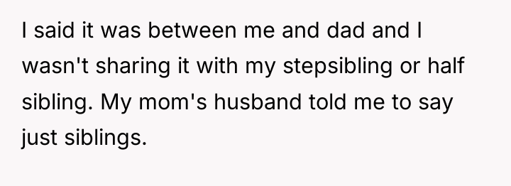 I said it was between me and dad and I...
