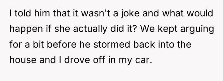 I told him that it wasn't a joke and what...