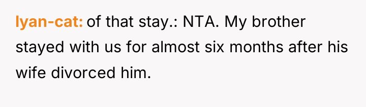 lyan-cat of that stay.: NTA. My brother stayed with us...