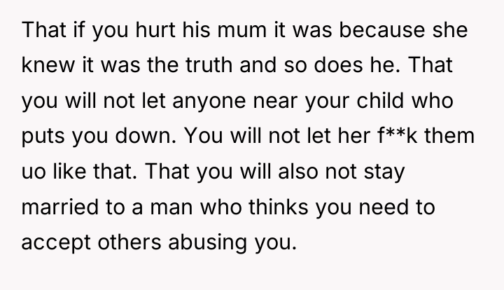 That if you hurt his mum it was because she...