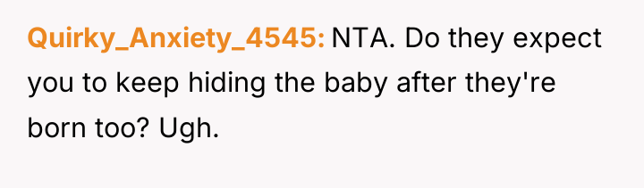 Quirky_Anxiety_4545 NTA. Do they expect you to keep hiding the...