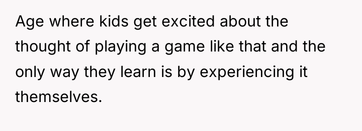 Age where kids get excited about the thought of playing...