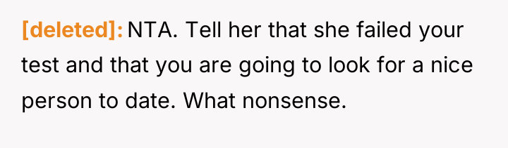 [deleted] NTA. Tell her that she failed your test and...