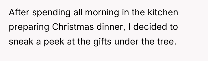 After spending all morning in the kitchen preparing Christmas dinner,...