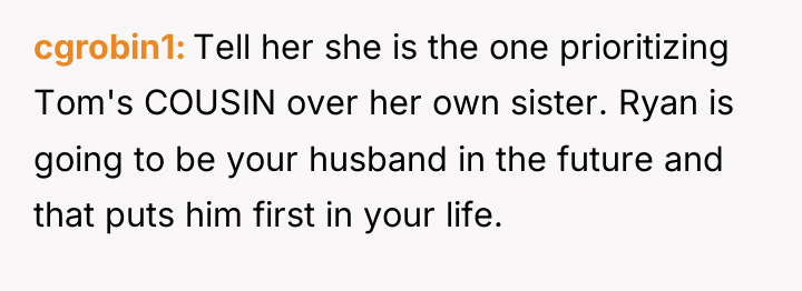 cgrobin1 Tell her she is the one prioritizing Tom's COUSIN...