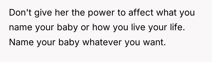 Don't give her the power to affect what you name...