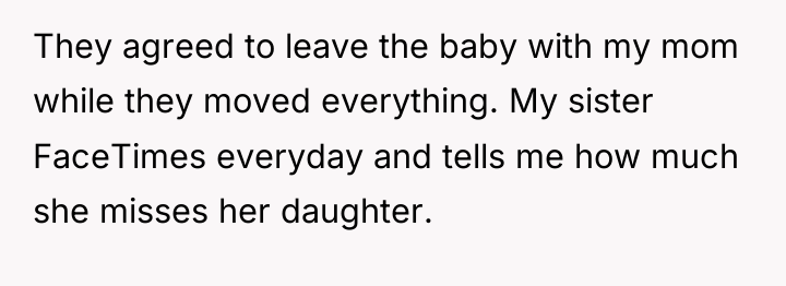 They agreed to leave the baby with my mom while...