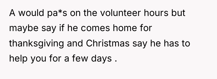 A would pa*s on the volunteer hours but maybe say...