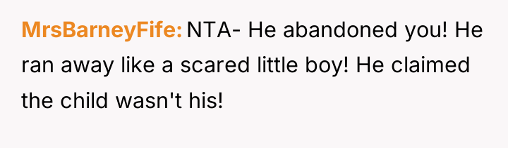 MrsBarneyFife NTA- He abandoned you! He ran away like a...