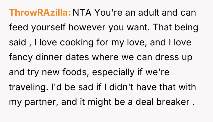 ThrowRAzilla NTA You're an adult and can feed yourself however...