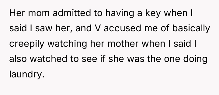 Her mom admitted to having a key when I said...