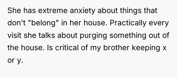 She has extreme anxiety about things that don't "belong" in...