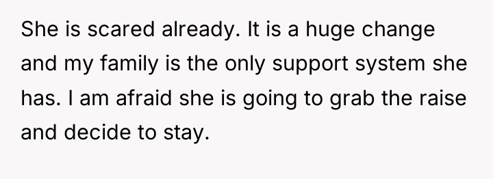 She is scared already. It is a huge change and...
