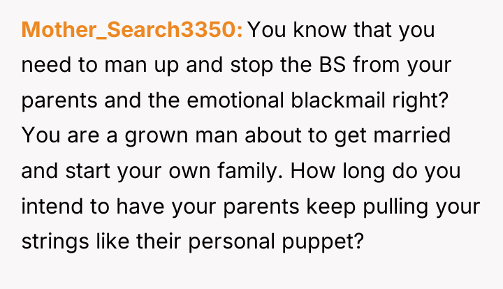 Mother_Search3350 You know that you need to man up and...