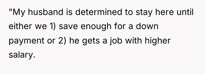"My husband is determined to stay here until either we...