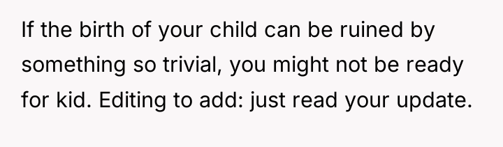 If the birth of your child can be ruined by...