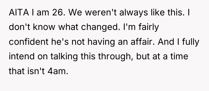 AITA I am 26. We weren't always like this. I...