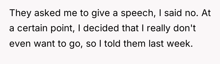 They asked me to give a speech, I said no....