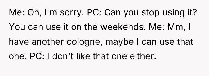Me: Oh, I'm sorry. PC: Can you stop using it?...
