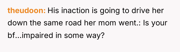 theudoon His inaction is going to drive her down the...