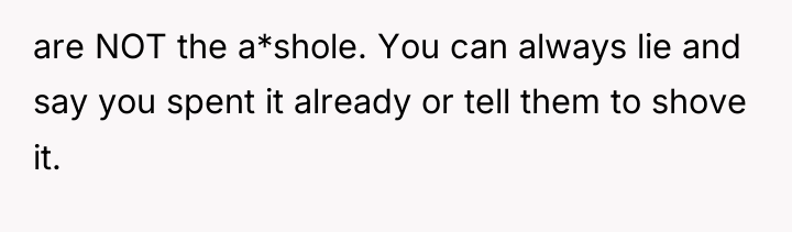 are NOT the a*shole. You can always lie and say...